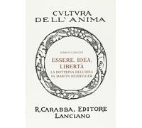 Libri Marco Casucci - Essere Idea Liberta. La Dottrina Dell'Idea In Martin Heide