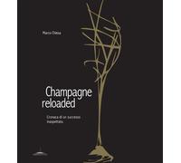Champagne reloaded. Cronaca di un successo inaspettato
