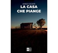 Libri Marco Ciconte - La Casa Che Piange