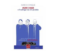 Libri Marco Cinque - Muri E Mari. E Il Naufragar Non M'E Piu Dolce. Ediz. Italia