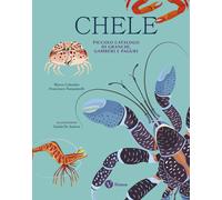 CHELE. PICCOLO CATALOGO DI GRANCHI, GAMBERI E PAGURI. EDIZ. A COLORI - COLOMBO