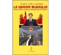 Libri Marco Costa / Fais Andrea / Alessandro Lattanzio - La Grande Muraglia. Pen