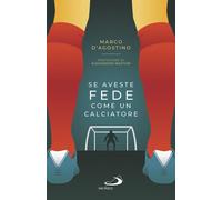 Libri Marco D'Agostino - Se aveste fede come un calciatore - 2020