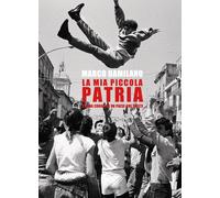 Libri Marco Damilano - La Mia Piccola Patria. Storia Corale Di Un Paese Che Esis