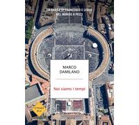 Libri Marco Damilano - Noi Siamo I Tempi. La Chiesa Di Francesco E Leone Nel Mon