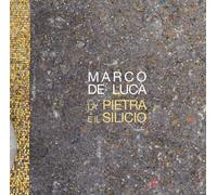 Libri Marco De Luca - La Pietra E Il Silicio