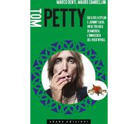 Libri Marco Denti / Mauro Zambellini - Tom Petty. Da Elvis A Dylan E Johnny Cash