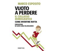 Libri Marco Esposito - Vuoto A Perdere. Il Collasso Demografico. Come Invertire