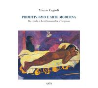 Libri Marco Fagioli - Primitivismo E Arte Moderna. Da Atala A Les Demoiselles D'