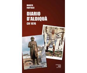 Libri Marco Fantuzzi - Diario d'aldiquà. CH 1976 - 2023