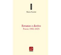 Libri Marco Fazzini - Erranze E Derive. Poesie 1982-2025