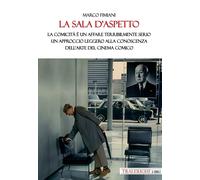 Libri Marco Fimiani - La Sala D'aspetto. La Comicita E Un Affare Terribilmente S