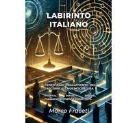 Libri Marco Fraceti - Labirinto Italiano. Cento Anni Dall'avvento Del Fascismo A