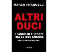 Libri Marco Fraquelli - Altri Duci. I Fascismi Europei Tra Le Due Guerre