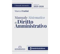 Libri Marco Fratini - Manuale Sistematico Di Diritto Amministrativo 2025-2026