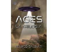 Libri Marco Galbiati - Ages. La trilogia - 2022