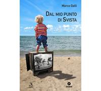 Libri Marco Galli - Dal mio punto di svista - 2019 (Habanero)