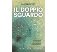 Libri Marco Garzonio - Il Doppio Sguardo