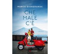 Libri Marco Giangrande - Che male c'è - 2022 (La Gaja scienza)