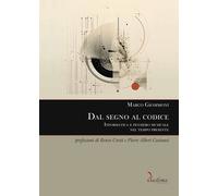 Libri Marco Giommoni - Dal Segno Al Codice. Informatica E Pensiero Musicale Nel