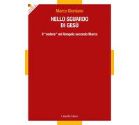 Libri Marco Giordano - Nello Sguardo Di Gesu. Il Vedere Nel Vangelo Secondo Marc