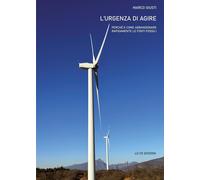 Libri Marco Giusti - L'Urgenza Di Agire. Perche' E Come Abbandonare Rapidamente