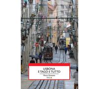 Lisbona e Tago e tutto