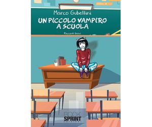 Libri Marco Gubellini - Un piccolo vampiro a scuola - 2019