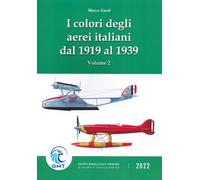 Libri Marco Gueli - I Colori Degli Aerei Italiani Dal 1919 Al 1939. Ipotesi E Ce