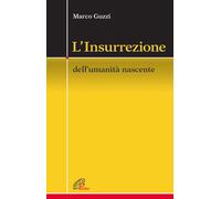 L'Insurrezione. Dell'umanità nascente