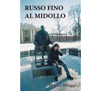 Libri Marco Maggi - Russo Fino Al Midollo
