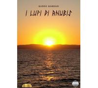 Libri Marco Magnani - I Lupi Di Anubis