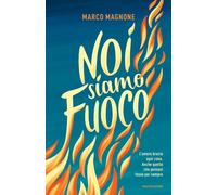Libri Marco Magnone - Noi Siamo Fuoco