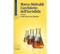 L'architetto dell'invisibile ovvero come pensa un chimico