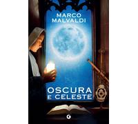 OSCURA E CELESTE - MALVALDI MARCO - Giunti Editore