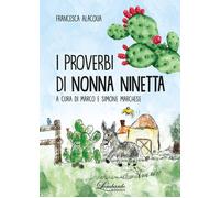 Libri Marco Marchese - I proverbi di nonna Ninetta - 2024