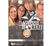 Ragazzi in rete A1. Corso multimediale d'italiano per stranieri