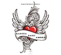 Libri Marco Michele Cazzella - Rapita dall'amore - 2022