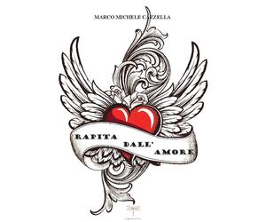 Libri Marco Michele Cazzella - Rapita dall'amore - 2022