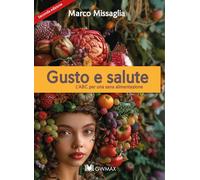 Libri Marco Missaglia - Gusto & Salute. L'abc Per Una Sana Alimentazione. Nuova