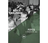 Libri Marco Molendini - Pepito. Il Principe Del Jazz