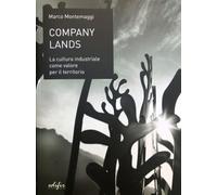 Libri Marco Montemaggi - Company Lands. La Cultura Industriale Come Valore Per I