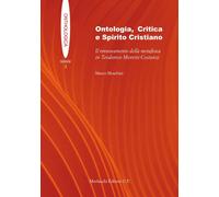 Libri Marco Moschini - Ontologia, Critica E Spirito Cristiano. Il Rinnovamento D