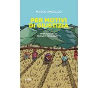 Libri Marco Omizzolo - Per motivi di giustizia - 2022 (Storie)