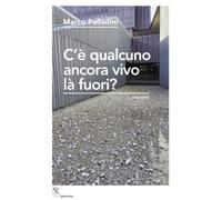 Libri Marco Palladini - C'e Qualcuno Ancora Vivo La Fuori? Altre Investigazioni