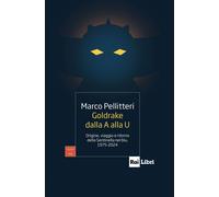 Libri Marco Pellitteri - Goldrake Dalla A Alla U. Origine, Viaggio E Ritorno Del