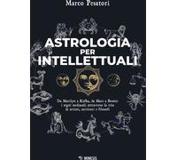 Libri Marco Pesatori - Astrologia Per Intellettuali. Da Marilyn A Kafka, Da Marx