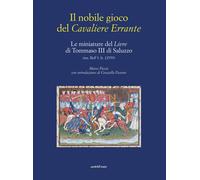 Libri Marco Piccat - Il Nobile Gioco Del Cavaliere Errante. Le Miniature Del Liv