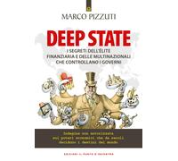 Libri Marco Pizzuti - Deep State. I Segreti Dell'elite Finanziaria E Delle Multi