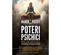 POTERI PSICHICI NON AUTORIZZATI - PIZZUTI MARCO - Edizioni Il Punto d'Incontro